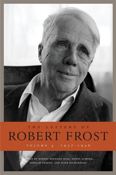 The Letters of Robert Frost, Volume 4