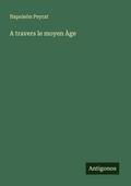 A travers le moyen Àge