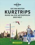 Die 900 besten Kurztrips rund um die Metropolen de
