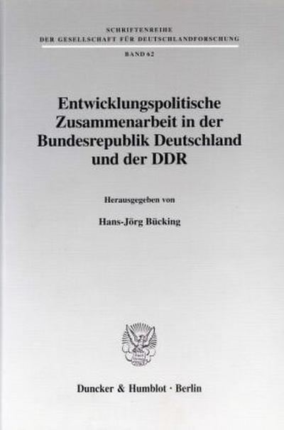 Entwicklungspolitische Zusammenarbeit in der Bundesrepublik Deutschland und der DDR.