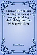 Lịch sử Công tác địch vận trong cuộc kháng chiến chống thực dân Pháp (1945-1954)