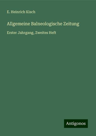 Kisch, E: Allgemeine Balneologische Zeitung