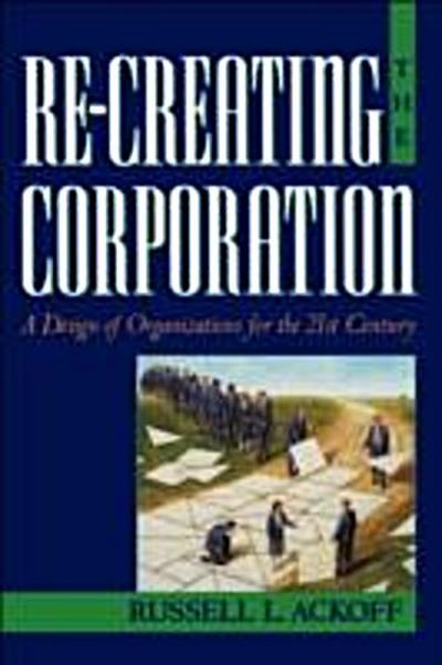 Re-Creating the Corporation