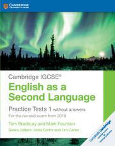Cambridge IGCSE® English as a Second Language Practice Tests 1 without Answers