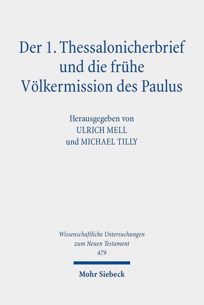 Der 1. Thessalonicherbrief und die frühe Völkermission des Paulus