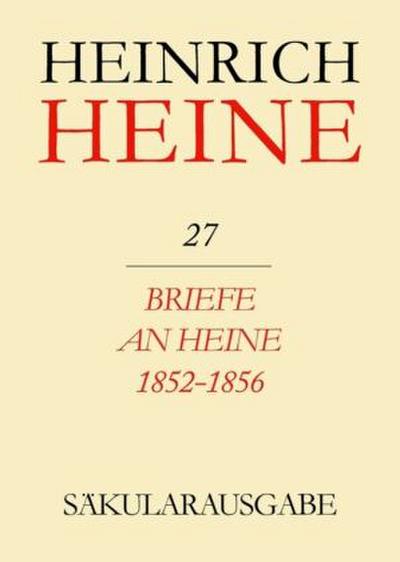 Heinrich Heine Säkularausgabe Briefe an Heine 1852-1856