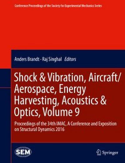 Shock & Vibration, Aircraft/Aerospace, Energy Harvesting, Acoustics & Optics, Volume 9