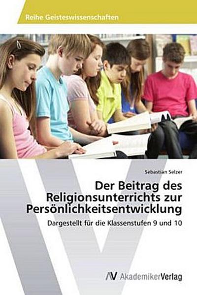 Der Beitrag des Religionsunterrichts zur Persönlichkeitsentwicklung
