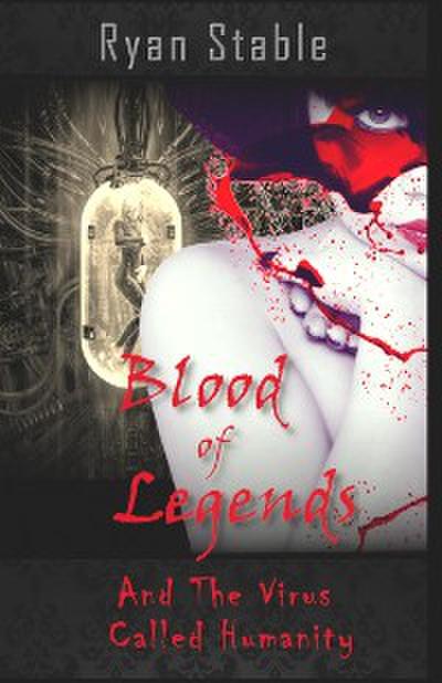 Blood of Legends and the Virus Called Humanity