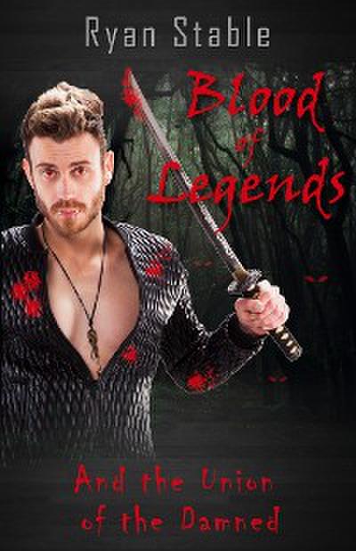 Blood of Legends and The Union of Damned
