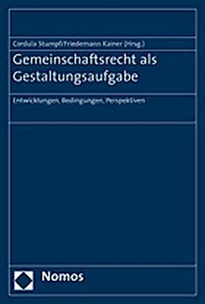 Gemeinschaftsrecht als Gestaltungsaufgabe