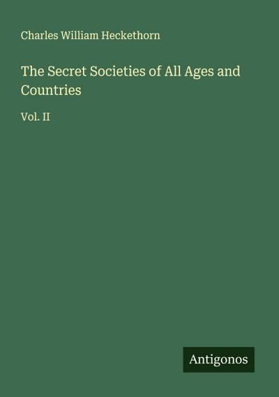 The Secret Societies of All Ages and Countries