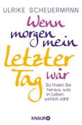 Wenn morgen mein letzter Tag wär
