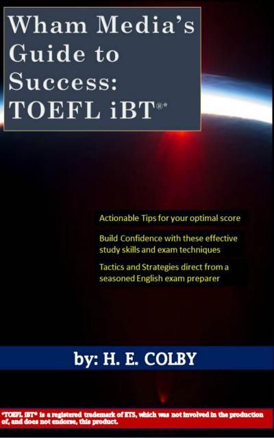 Wham Media’s Guide to Success: TOEFL iBT®