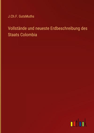 Vollstände und neueste Erdbeschreibung des Staats Colombia