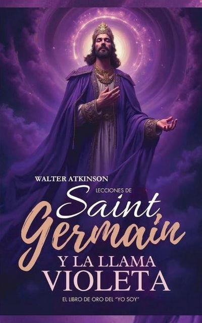 Lecciones De Saint Germain Y La Llama Violeta