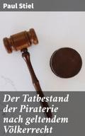 Der Tatbestand der Piraterie nach geltendem Völker