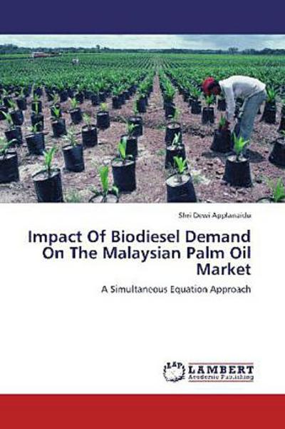 Impact Of Biodiesel Demand On The Malaysian Palm Oil Market
