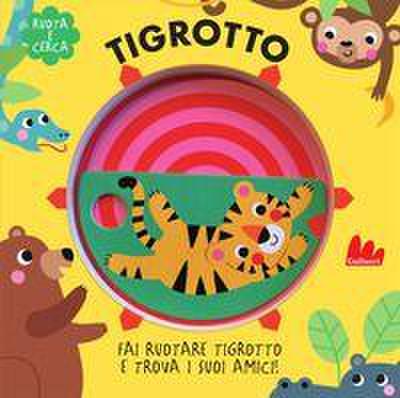 Tigrotto. Ruota e cerca