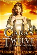 Cara’s Twelve - Il Trono di Elbia