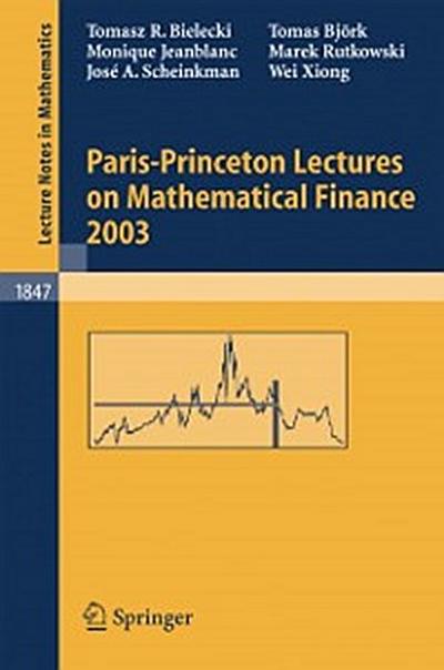 Paris-Princeton Lectures on Mathematical Finance 2003