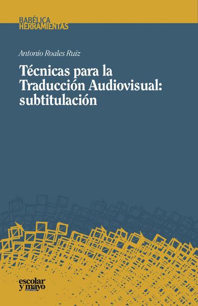 Técnicas para la traducción audiovisual : subtitulación