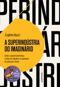 A Superindústria do Imaginário