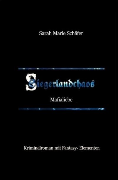 Siegerlandchaos Band 6: Mafialiebe