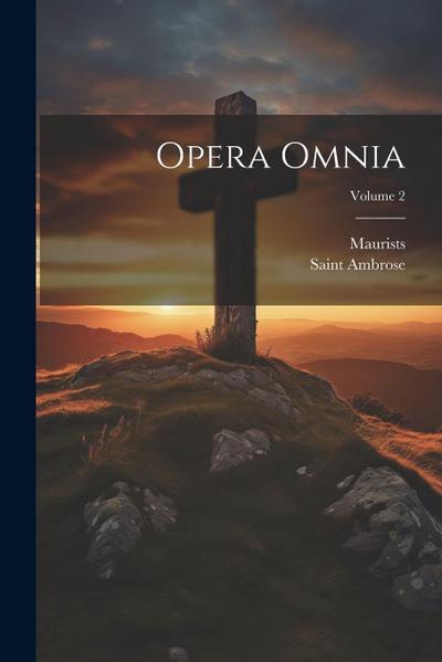 Opera Omnia; Volume 2