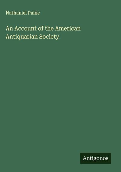 An Account of the American Antiquarian Society