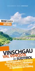 Vinschgau-Reiseführer: Der Vinschgau, ital. Val Ve ...