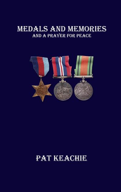 Medals and Memories - And a Prayer for Peace