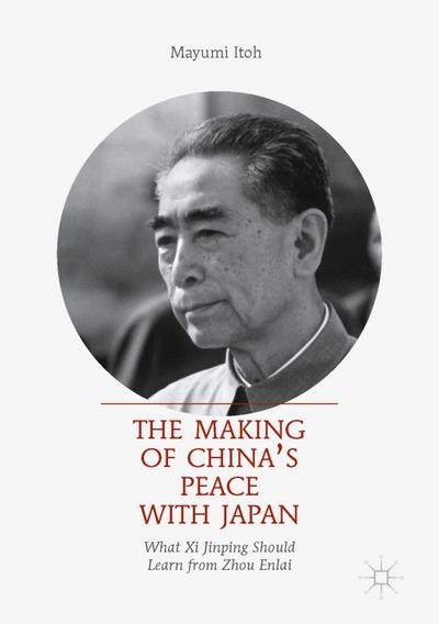 The Making of China’s Peace with Japan