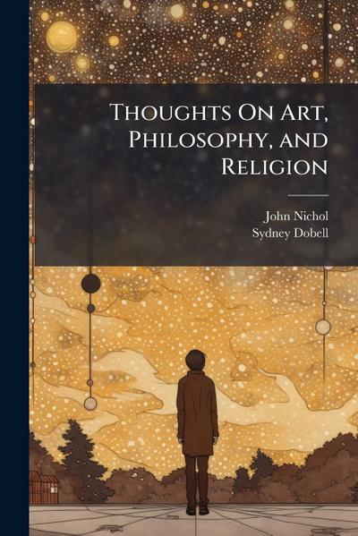 Thoughts On Art, Philosophy, and Religion
