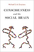 Consciousness and the Social Brain