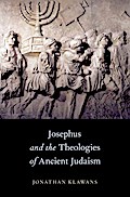 Josephus and the Theologies of Ancient Judaism