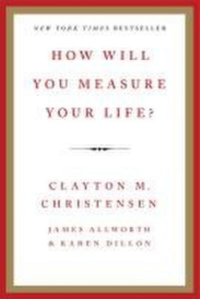 How Will You Measure Your Life?