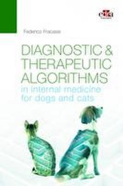 Diagnostic and Therapeutic Algorithms in Internal Medicine for Dogs and Cats