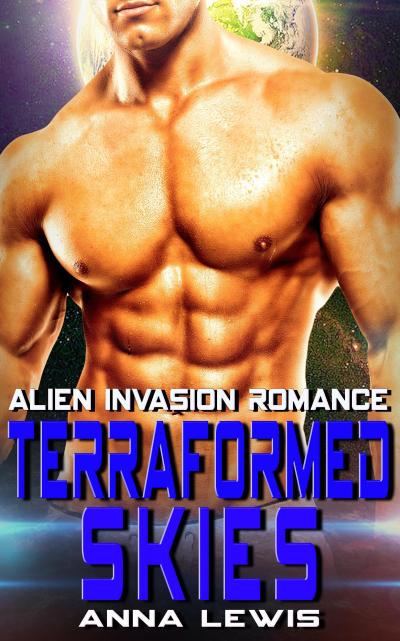 Terraformed Skies : Alien Invasion Romance