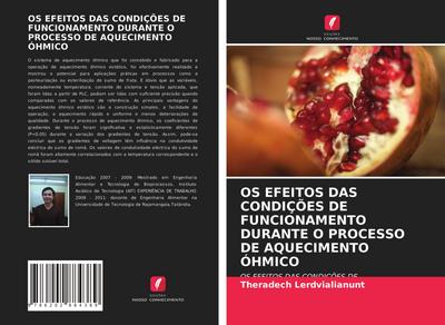 OS EFEITOS DAS CONDIÇÕES DE FUNCIONAMENTO DURANTE O PROCESSO DE AQUECIMENTO ÓHMICO