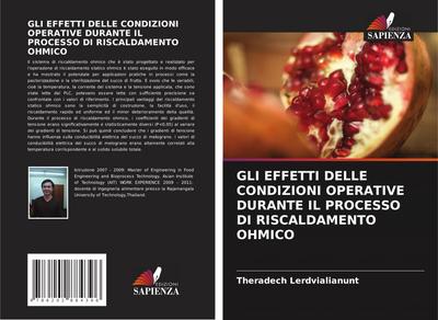 GLI EFFETTI DELLE CONDIZIONI OPERATIVE DURANTE IL PROCESSO DI RISCALDAMENTO OHMICO