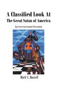 A Classified Look At The Great Satan of America