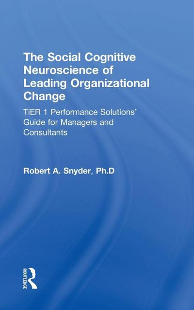 The Social Cognitive Neuroscience of Leading Organizational Change