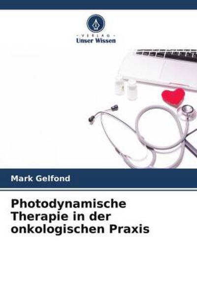 Photodynamische Therapie in der onkologischen Praxis