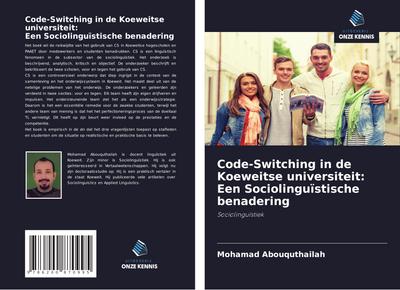 Code-Switching in de Koeweitse universiteit: Een Sociolinguïstische benadering