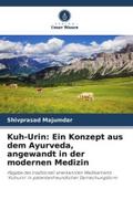 Kuh-Urin: Ein Konzept aus dem Ayurveda, angewandt in der modernen Medizin