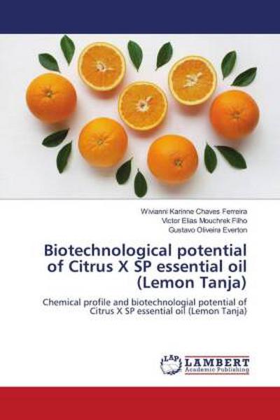 Biotechnological potential of Citrus X SP essential oil (Lemon Tanja)