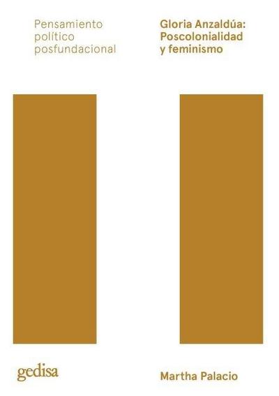 Gloria Anzaldúa : poscolonialidad y feminismo