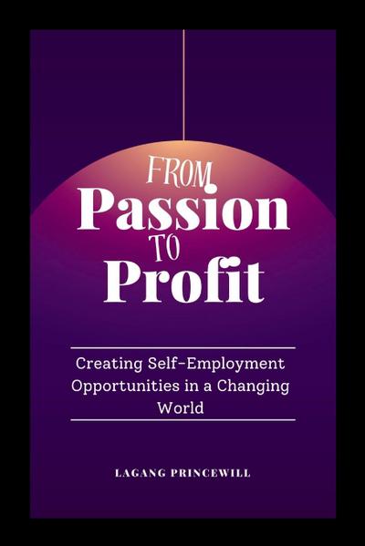 Princewill, L: From Passion to Profit
