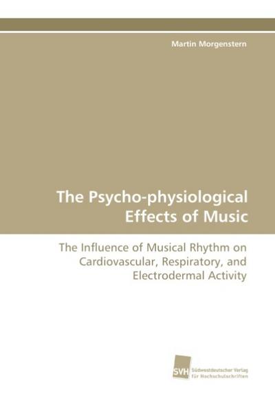 The Psycho-physiological Effects of Music